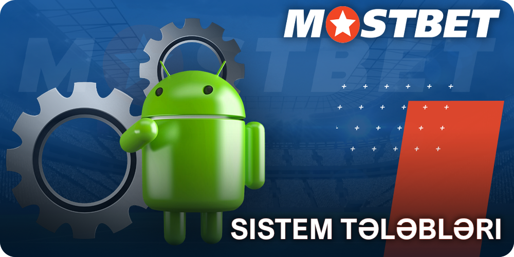 Android üçün Mostbet tətbiqinin sistem tələbləri